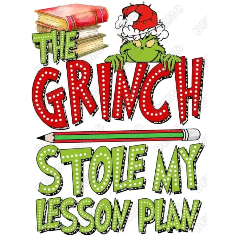 Grinch Stole Lesson Plan DTF  Iron on Transfer