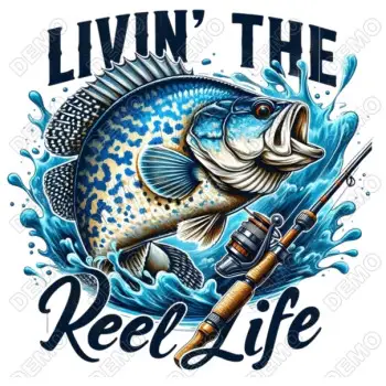 The Reel Life Crappie Fish DTF  Shirt Iron on Transfer Decal 