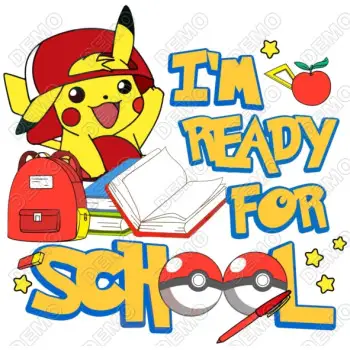 Pokemon I'm ready for School  DTF Iron on Transfer 