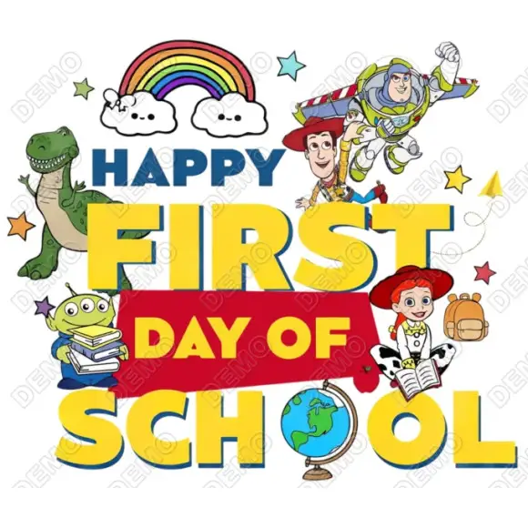 Happy First Day of School Toy Story  DTF  Shirt Iron on Transfer