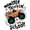 Monster  Truckin' into School  DTF  Iron on Transfer 