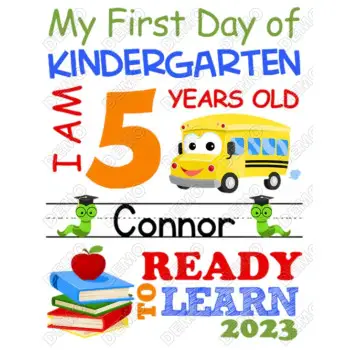 My First Day of Kindergarten  Custom DTF Shirt Iron on Transfer 