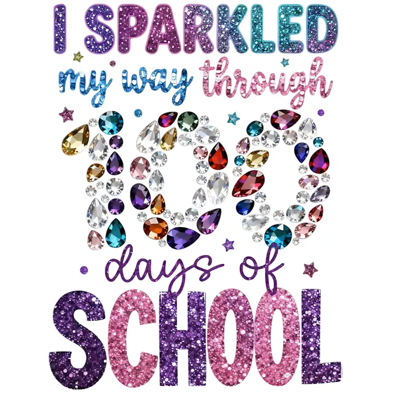 I sparkled my way  through 100 Days  of School   DTF  Iron on Transfer