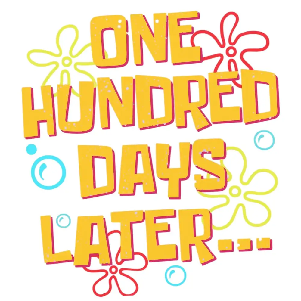 One Hundred Days later Spongebob   DTF  Iron on Transfer