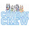 Bluey  Cousin  Crew Blue  DTF Iron on Transfer