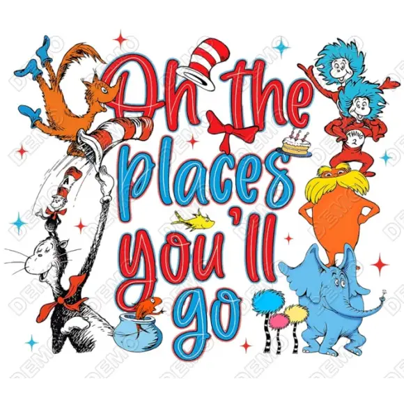 Oh, the Places You'll Go!  DTF  Shirt Iron on  Transfer