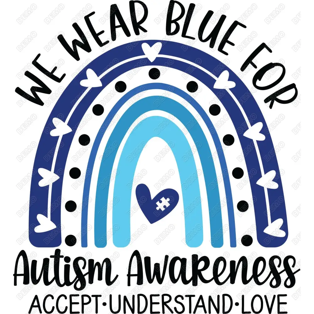 We Wear Blue For Autism Awareness  DTF Iron on Transfer