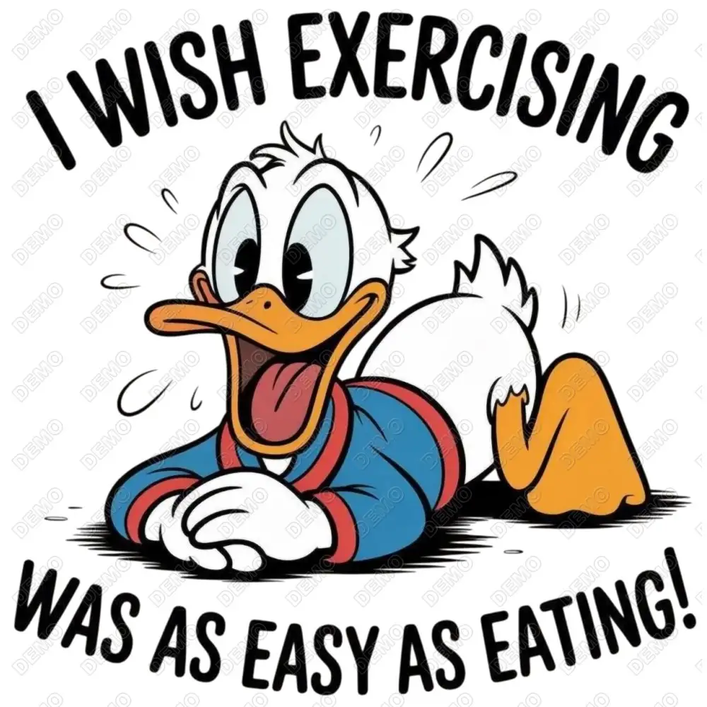 Donald  Duck Humorous quote  DTF  Shirt Iron on Transfer
