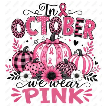 In October We Wear Pink Breast Cancer Awareness DTF  Shirt Iron on Transfer N7