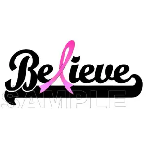 Breast Cancer Awareness ~ Believe ~ T Shirt Iron on Transfer Decal #16 Breast Cancer Awareness ~ Believe ~ T Shirt Iron on Transfer Decal #16