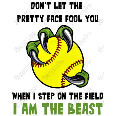 Dont Let The Pretty Face Fool You Softball I am  Beast T Shirt Iron on Transfer Decal