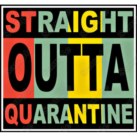 Straight Outta Quarantine  T Shirt Iron on Transfer  Decal  #1