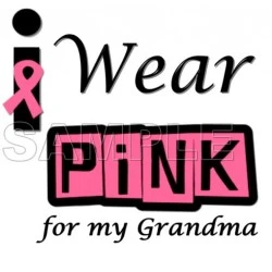 Breast Cancer Awareness ~I Wear Pink for  my  Grandma~  T Shirt Iron on Transfer Decal #9