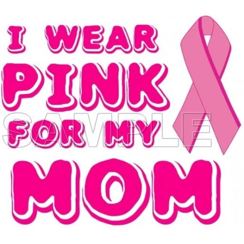  Breast Cancer Awareness ~I Wear Pink for  my  Mom~  T Shirt Iron on Transfer Decal #12 by www.shopironons.com