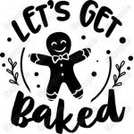 Gingerbread Man Let's get Baked Iron On Transfer Vinyl HTV  by www.shopironons.com